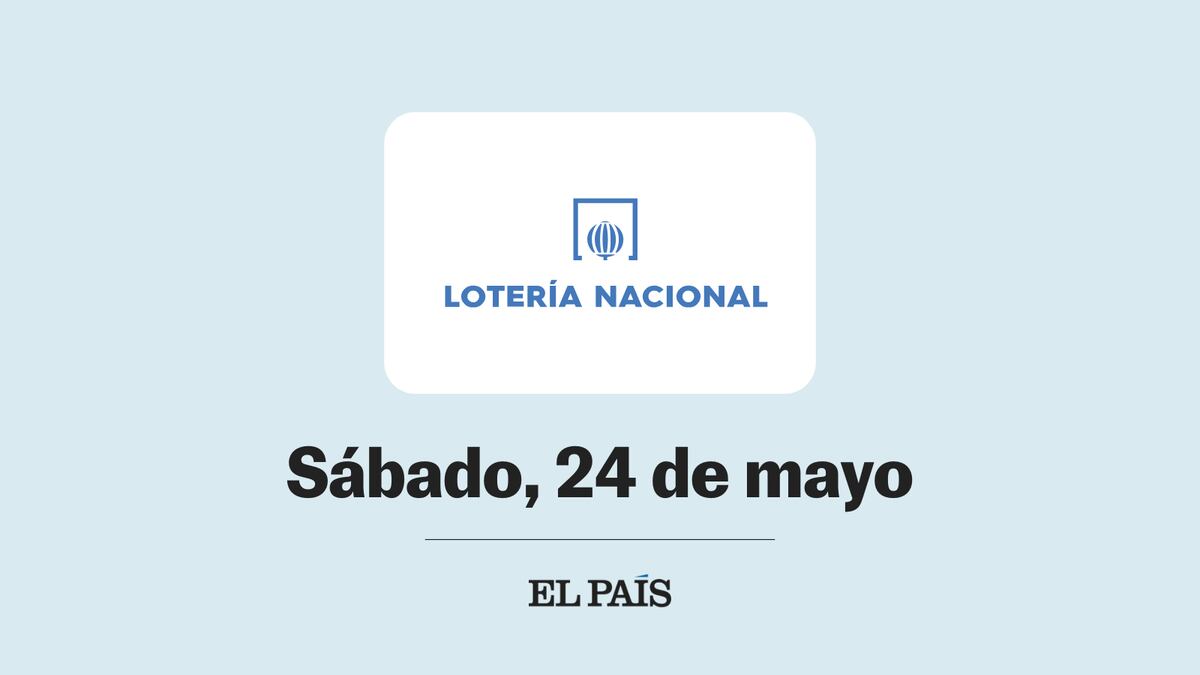 Lotería Nacional: sorteo del sábado 24 de mayo | Sorteos: Loterías y ONCE